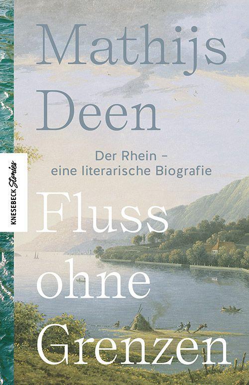 Fluss ohne Grenzen Der Rhein - eine literarische Biografie