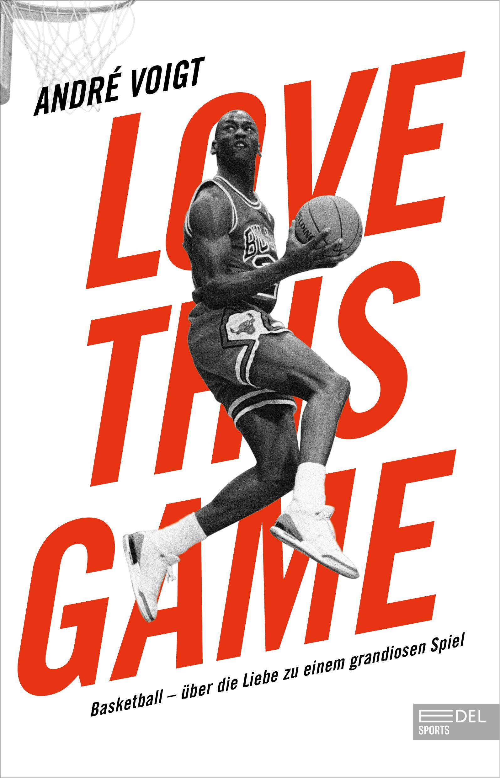 Love this Game Basketball - über die Liebe zu einem grandiosen Spiel