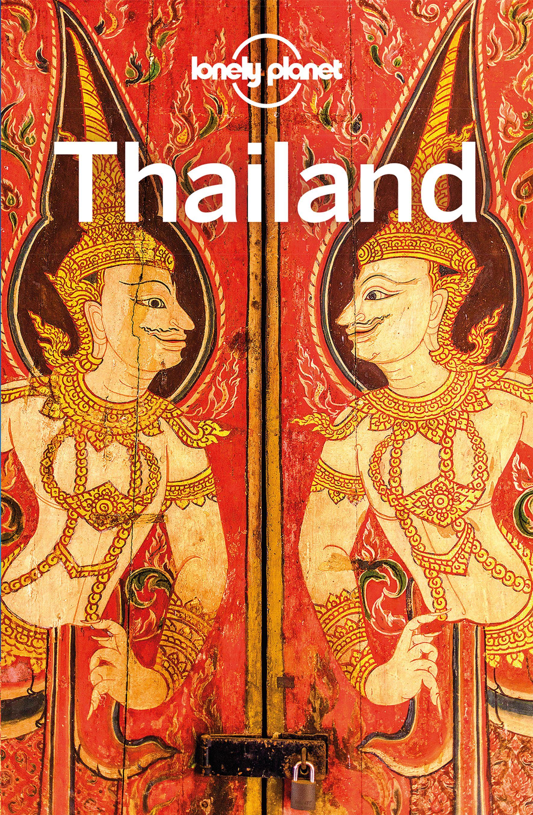 LONELY PLANET Reiseführer Thailand Eigene Wege gehen und Einzigartiges erleben.