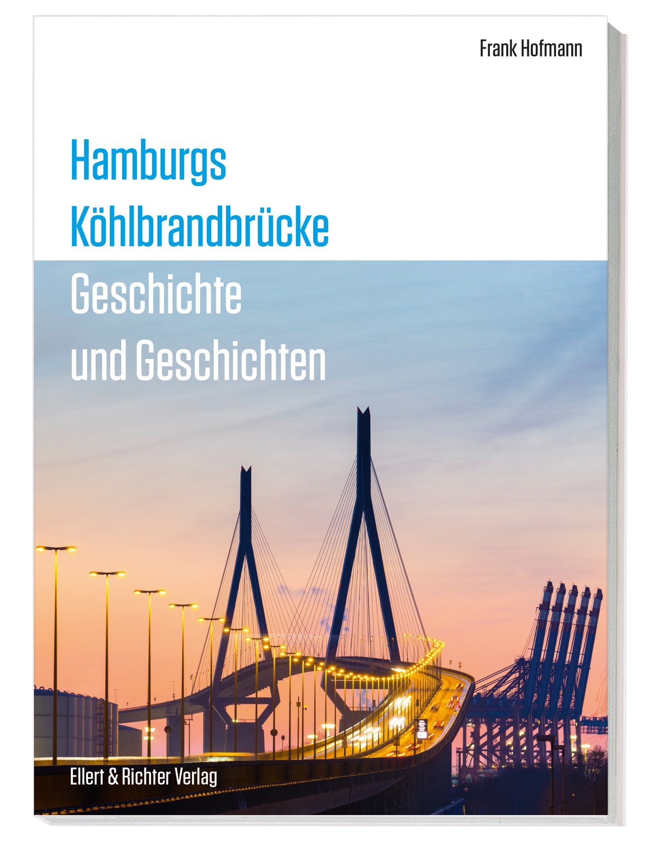 Buch | Hamburgs Köhlbrandbrücke  – Geschichte und Geschichten