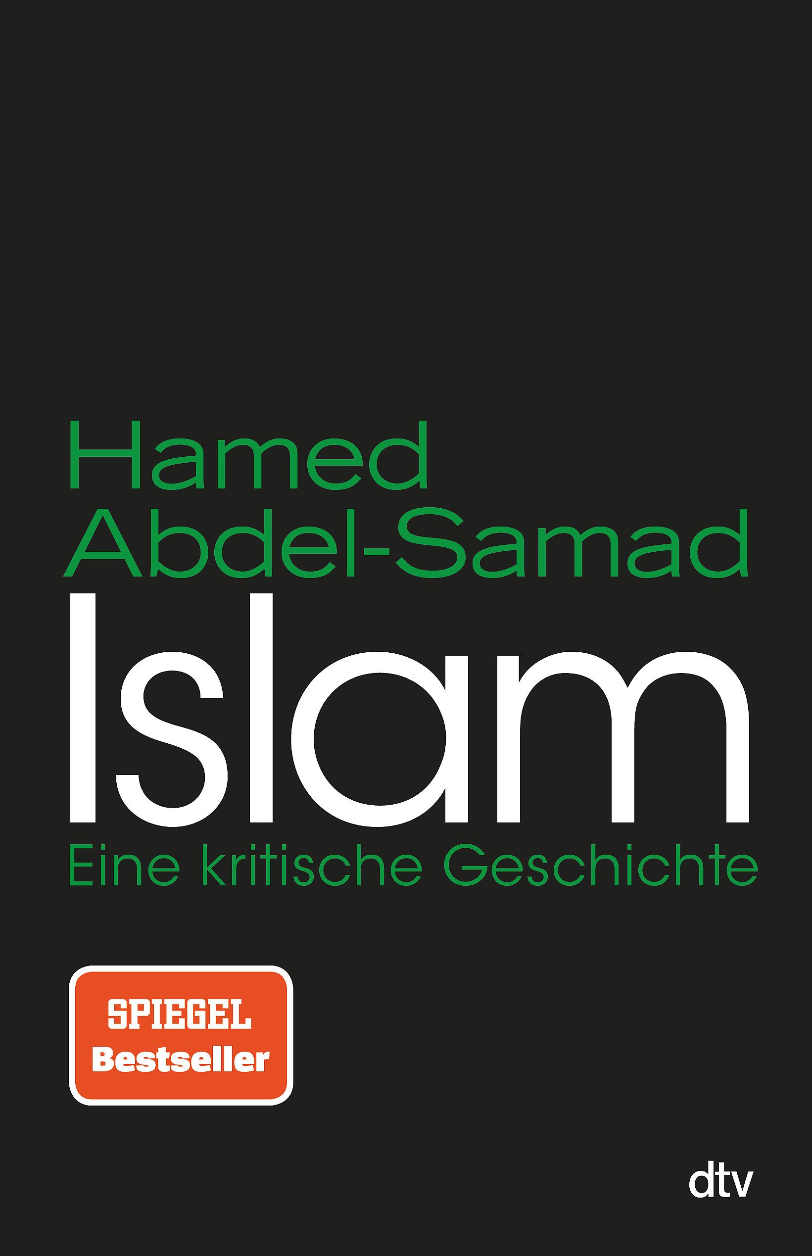 Islam Eine kritische Geschichte