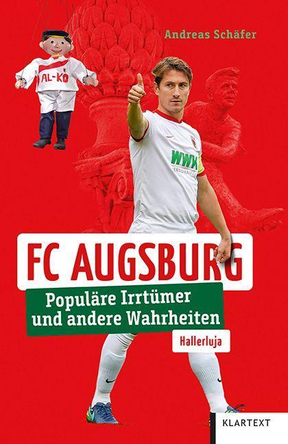 FC Augsburg Populäre Irrtümer und andere Wahrheiten