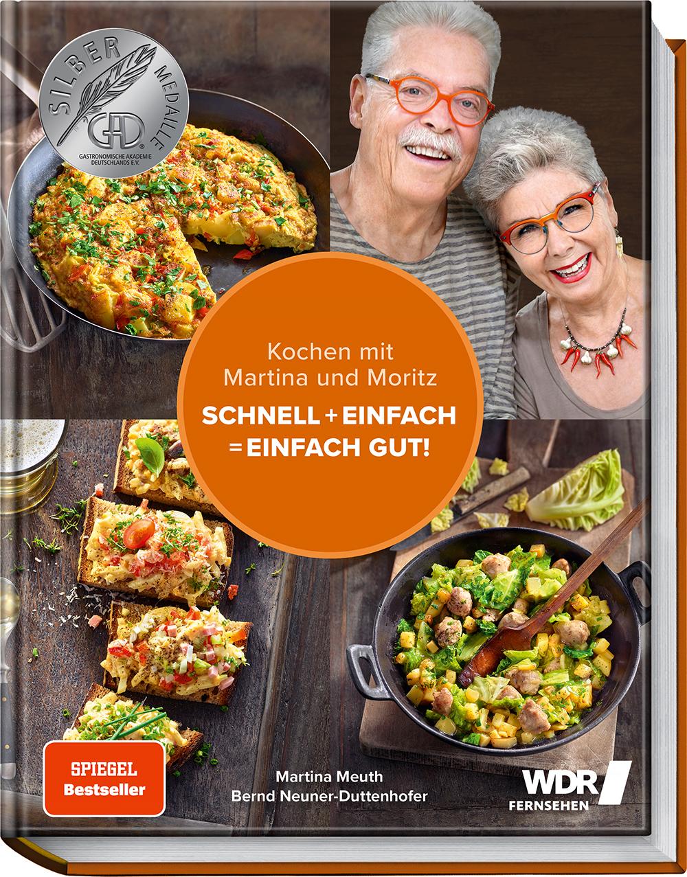 Kochen mit Martina und Moritz – Schnell + einfach = einfach gut! Unsere persönlichen Lieblingsrezepte