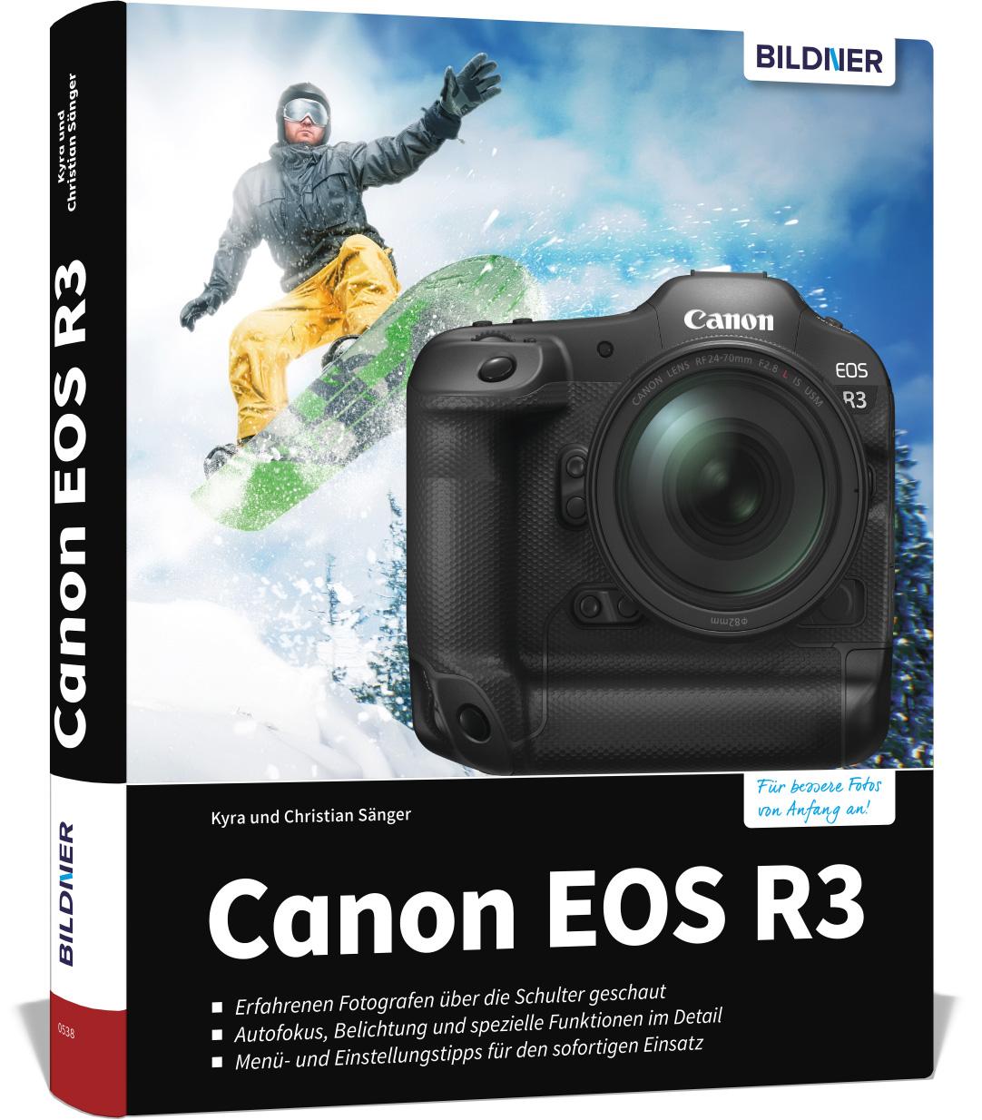 Canon EOS R3 Know-how und Expertentipps für erstklassige Bilder - so beherrschen Sie Ihre Profi-Kamera!