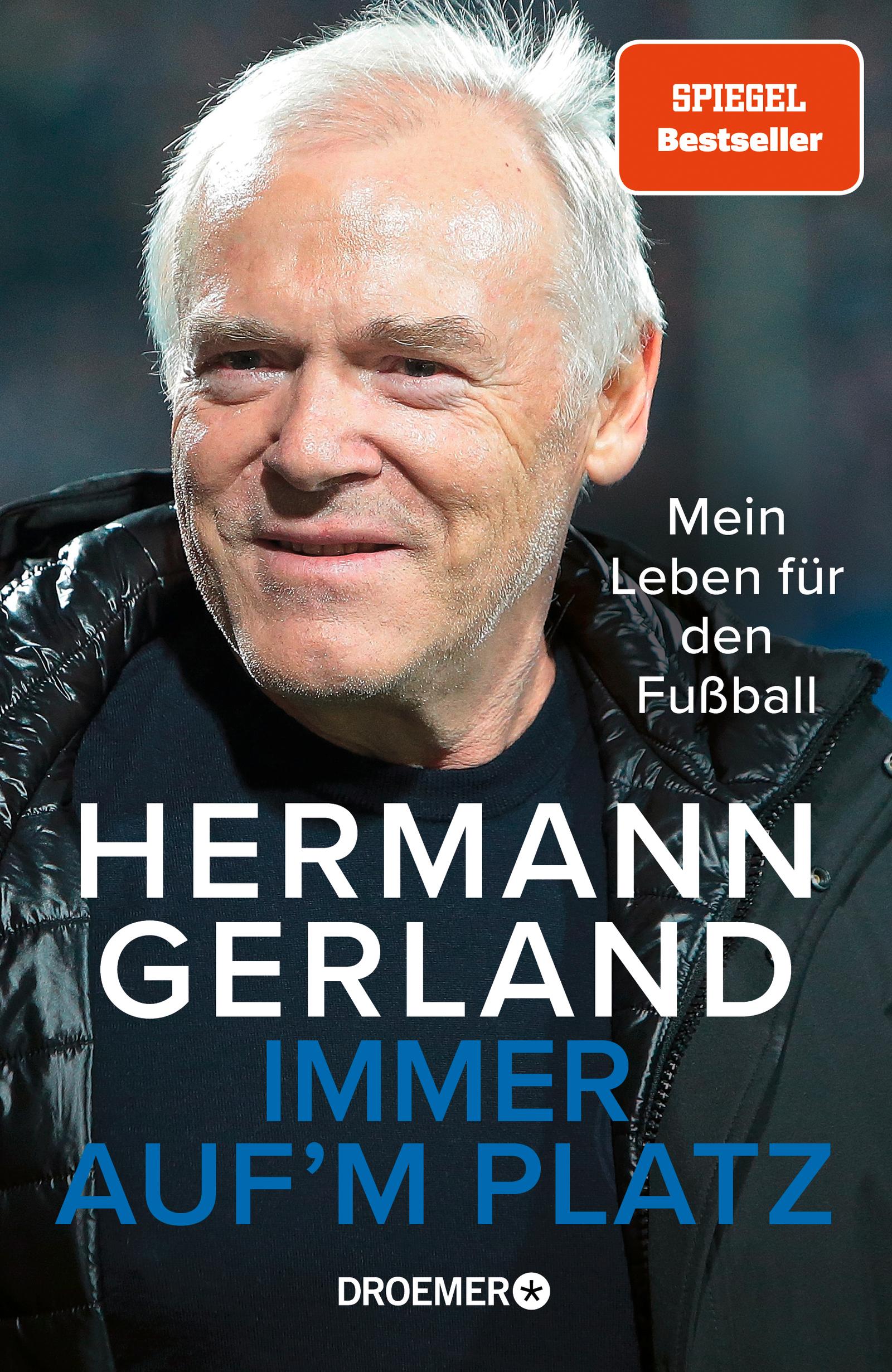 Immer auf'm Platz Mein Leben für den Fußball | Der Spiegel-Bestseller | Die Bundesliga-Legende über seine Erfahrungen als Spieler, Trainer und Mensch
