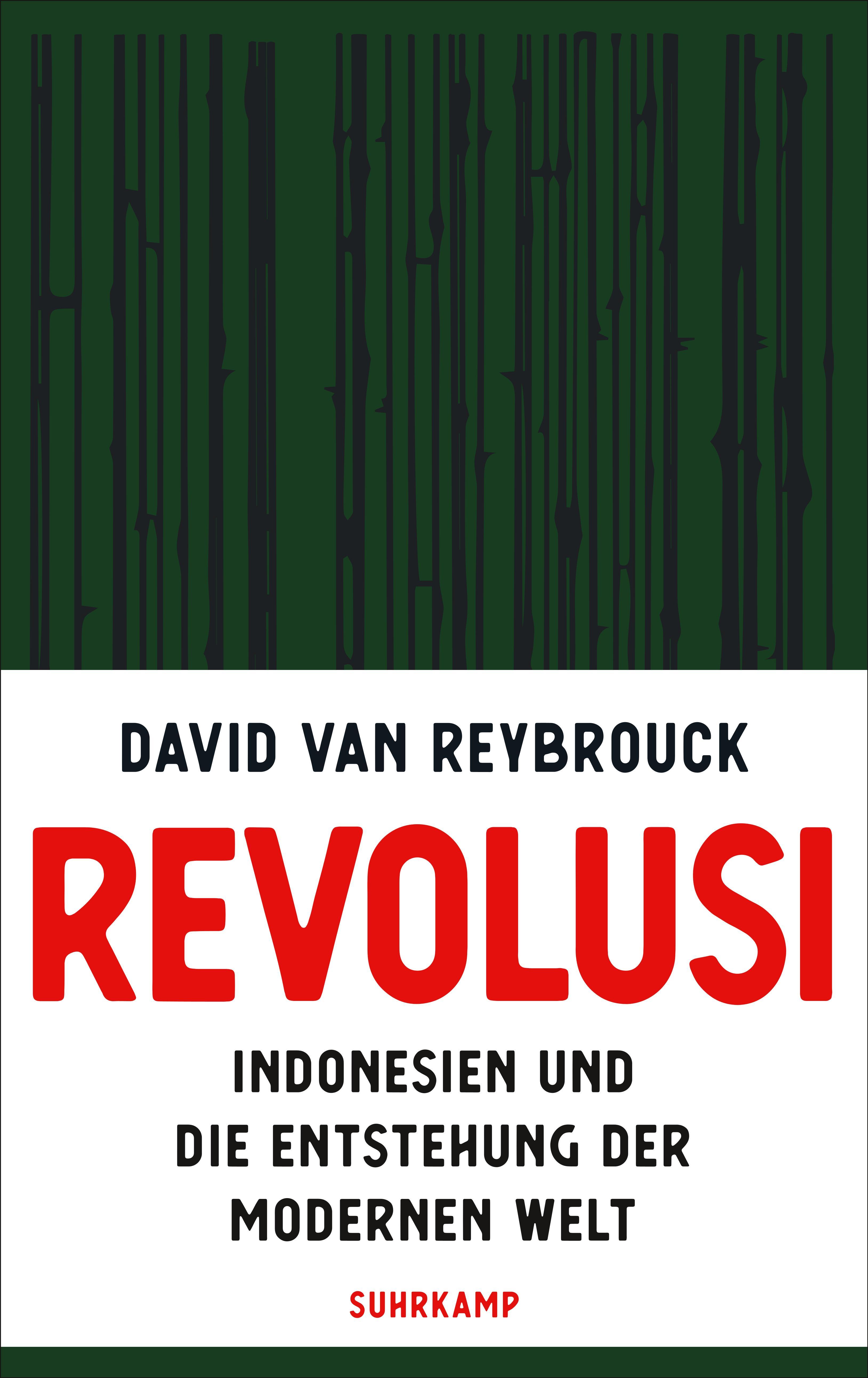 Revolusi Indonesien und die Entstehung der modernen Welt | Der lang erwartete Nachfolger des Weltbestsellers »Kongo«