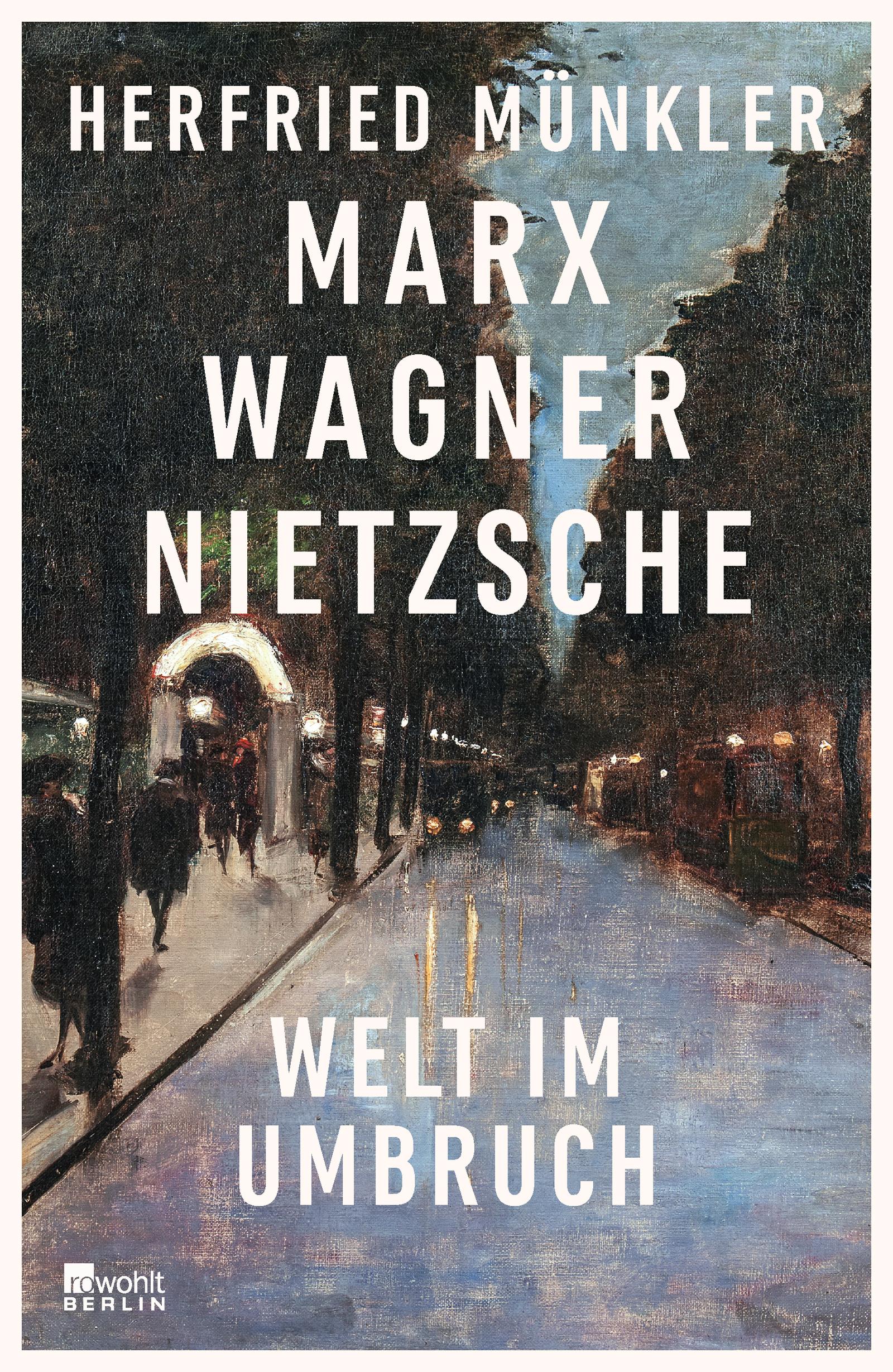 Marx, Wagner, Nietzsche Welt im Umbruch