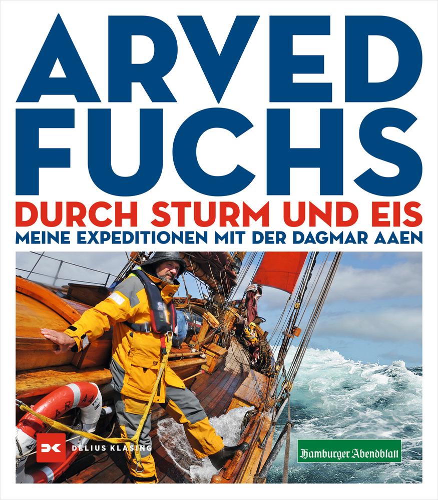 Arved Fuchs | Durch Sturm und Eis